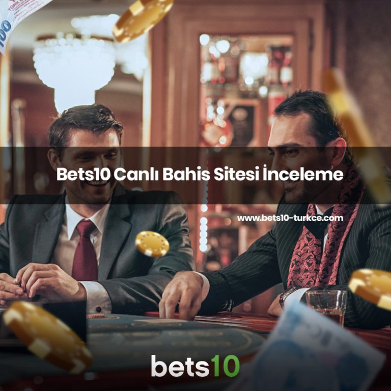Bets10 Canlı Bahis Sitesi İnceleme